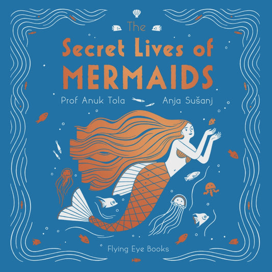 The Secret Lives of Mermaids
